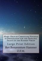 Mary: Help of Christians Novenas in Preparation for the Principal Feasts of the Blessed Virgin: Large Print Edition 1979838232 Book Cover