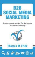 B2B Social Media Marketing: B2B Social Media Marketing 1722013184 Book Cover