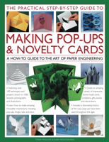 The Practical Step-by-Step Guide to Making Pop-Ups & Novelty Cards: A how-to guide to the art of paper engineering, featuring over 100 techniques and ... 1000 fantastic photographs and illustrations 0754820785 Book Cover