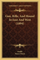 Gun, Rifle, and Hound in East and West 1165384361 Book Cover