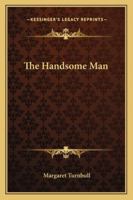 The Handsome Man 1417933453 Book Cover