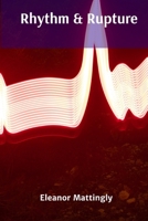 Rhythm & Rupture: Exploring Meter and Form in Contemporary Free Verse B0DVZPWFJB Book Cover