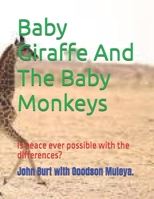 Baby Giraffe And The Baby Monkeys: Is peace ever possible with the differences? B0GT1Q8BRV Book Cover