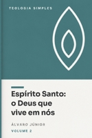 Espírito Santo: o Deus que vive em nós (Teologia Simples) (Portuguese Edition) B0HD2NJ444 Book Cover