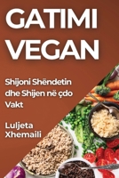 Gatimi Vegan: Shijoni Shëndetin dhe Shijen në çdo Vakt (Albanian Edition) 1835799817 Book Cover