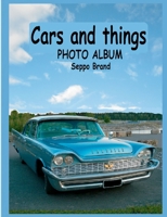 Cars and things: Photo album Seppo Brand 9528047661 Book Cover