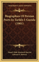 Biographies Of Persian Poets In Tarikh-I-Guzida 116642488X Book Cover