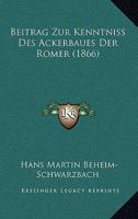 Beitrag Zur Kenntniss Des Ackerbaues Der Romer (1866) 1160321175 Book Cover