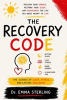 The Recovery Code: The Science of Sleep, Stress, and Lasting Wellbeing B0H6XZ2R6X Book Cover