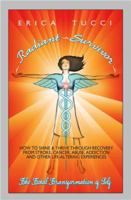 Radiant Survivor: How to Shine and Thrive Through Recovery from Stroke, Cancer, Abuse, Addiction and Other Life-Altering Experiences 0966245172 Book Cover