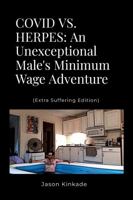 COVID VS. HERPES: An Unexceptional Male’s Minimum Wage Adventure 1684748755 Book Cover