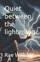 Quiet between the lightening B0FCFC86BX Book Cover