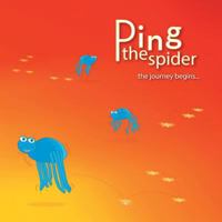 Ping the Spider: The Journey Begins... 1434392619 Book Cover