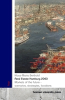 Real Estate Hamburg 2040: Markets of the future - scenarios, strategies, locations 3690359333 Book Cover