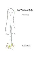 Der Wert der Birke: Gedichte 3739215941 Book Cover