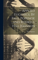 Applied Eugenics, By Paul Popenoe ...and Roswell Hill Johnson 1021229784 Book Cover