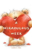 A Miraculous Week B0B7BPYHJ4 Book Cover