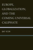 Europe, Globalization, and the Coming Universal Caliphate 1611474922 Book Cover