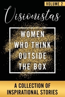 Visionistas VOLUME 2: Women Who Think Outside the Box B08X63FLVQ Book Cover