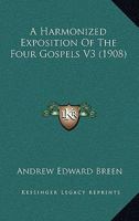 A Harmonized Exposition Of The Four Gospels V3 1164531093 Book Cover