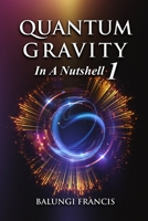 Quantum Gravity in a Nutshell 1 1980886873 Book Cover