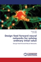Design feed forward neural networks for solving ordinary intial value 3659418234 Book Cover