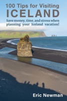 100 Tips for Visiting Iceland: Save money, time, and stress when planning your Iceland vacation! 0960074554 Book Cover