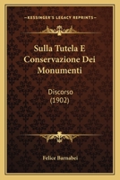 Sulla Tutela E Conservazione Dei Monumenti: Discorso (1902) 1160257167 Book Cover