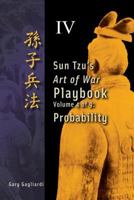 Volume 4: Sun Tzu's Art of War Playbook: Probability 192919479X Book Cover
