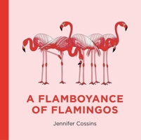 A Flamboyance of Flamingos 0734419856 Book Cover