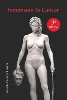 Feminismo Es Cáncer B08YDCNWX6 Book Cover