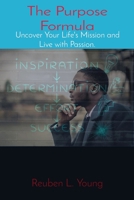 The Purpose Formula: Uncover Your Life's Mission and Live with Passion. 1088252966 Book Cover