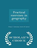 Practical Exercises in Geography, Book 1 1115091743 Book Cover