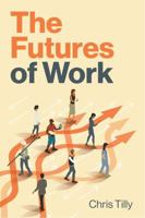The Futures of Work 1509568522 Book Cover