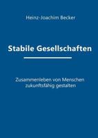 Stabile Gesellschaften: Zusammenleben von Menschen zukunftsfähig gestalten 3746020409 Book Cover