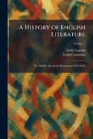 A History of English Literature: The Middle Ages & the Renascence (650-1660) 1025530853 Book Cover