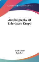Autobiography of Elder Jacob Knapp 101637920X Book Cover
