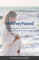 Mindful Motherhood 1329176286 Book Cover