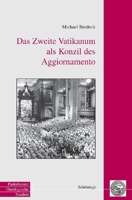 Das Zweite Vatikanum ALS Konzil Des Aggiornamento: Zur Hermeneutischen Grundlegung Einer Theologischen Konzilsinterpretation 3506763172 Book Cover