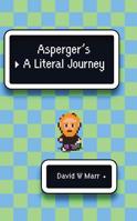 Asperger's: A Literal Journey 153560221X Book Cover