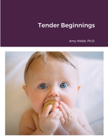 Tender Beginnings 1716904188 Book Cover