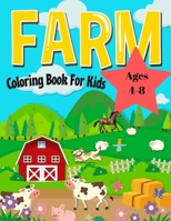 Farm Animals Coloring Book For Kids Ages 4-8: Easy and Fun Educational Coloring Pages of Farm Animals for Kids Age 4-8, Boys and Girls 0246910917 Book Cover
