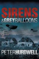 Sirens and Grey Balloons 1638122563 Book Cover