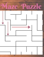 Maze Puzzle: wander explore  the maze puzzle from moderate to tough levels  for fun stress relief and relaxation, 150 mazes for adults and teens. A  wooden rustic cover 1673236642 Book Cover