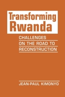 Transforming Rwanda: Challenges on the Road to Reconstruction 1626377812 Book Cover