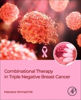 Combinational Therapy in Triple Negative Breast Cancer 0323961363 Book Cover