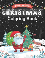 Christmas Coloring Book For Kids: 60 Christmas Coloring Pages for Kids, For Kids Ages 4-8 B089CSGD3J Book Cover