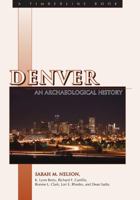 Denver: An Archaeological History 0870819356 Book Cover