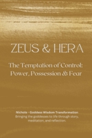 Zeus and Hera — The Temptation of Control: Power, Possession and Fear B0G2BHF9VY Book Cover