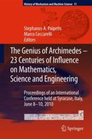 The Genius of Archimedes -- 23 Centuries of Influence on Mathematics, Science and Engineering: Proceedings of an International Conference held at Syracuse, Italy, June 8-10, 2010 9048190908 Book Cover